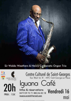 Iguana Café – Sir Waldo Weathers (USA)  accompagné par Henry Carpaneto Organ Trio